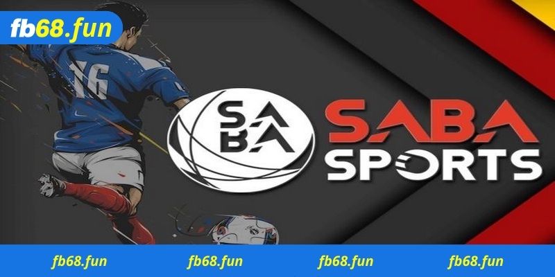 Chơi cá độ bóng đá tại sảnh Saba Sports