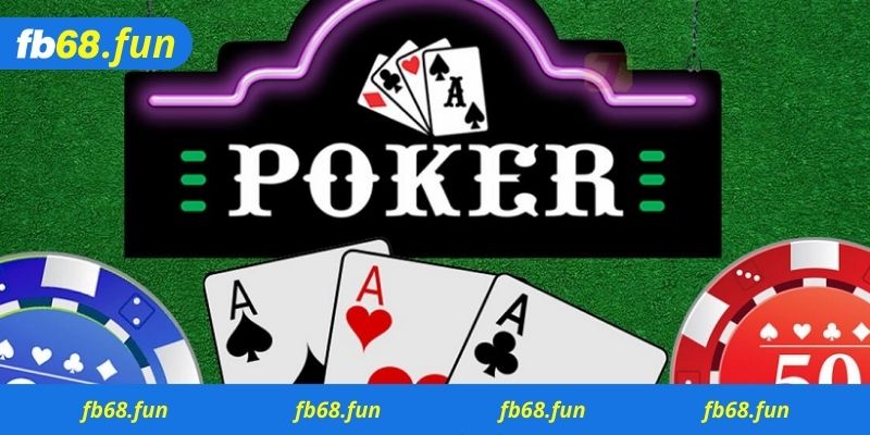 Luật chơi Poker Fb68